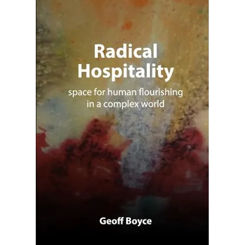 Radical Hospitality - space for human flourishing in a complex world