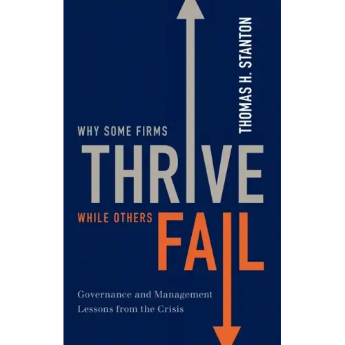 Why Some Firms Thrive While Others Fail: Governance and Management Lessons from the Crisis