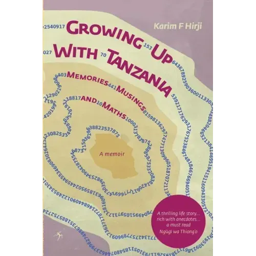 Growing Up With Tanzania. Memories, Musings and Maths