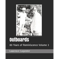 Outboards: 80 Years of Reminiscence Volume 3