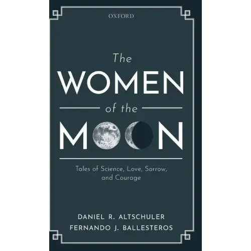 Women of the Moon: Tales of Science, Love, Sorrow, and Courage