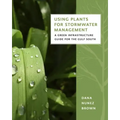 Using Plants for Stormwater Management: A Green Infrastructure Guide for the Gulf South