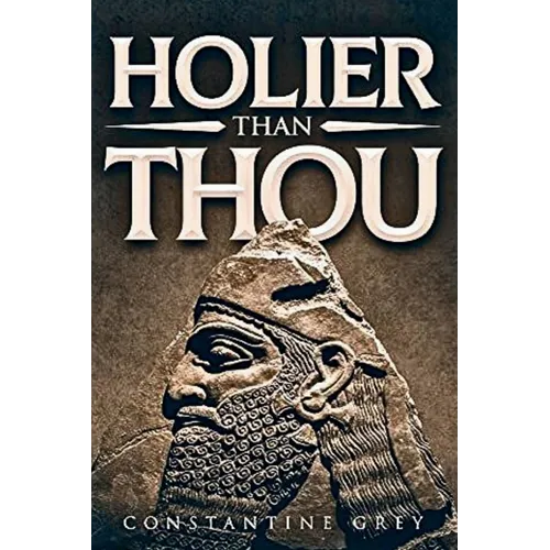 Holier Than Thou By Constantine Grey