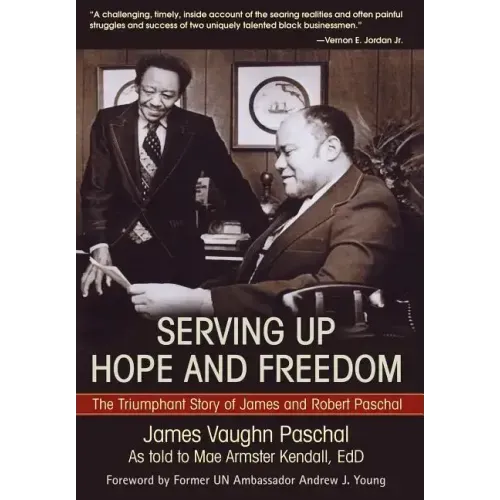 Serving Up Hope and Freedom: The Triumphant Story of James and Robert Paschal