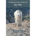 My Path: The Way, the Truth, and the Life