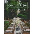 Come to the Table: The Pursuit of Deep Relationship with God