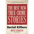 The Best New True Crime Stories: Serial Killers: (True Crime Gift)