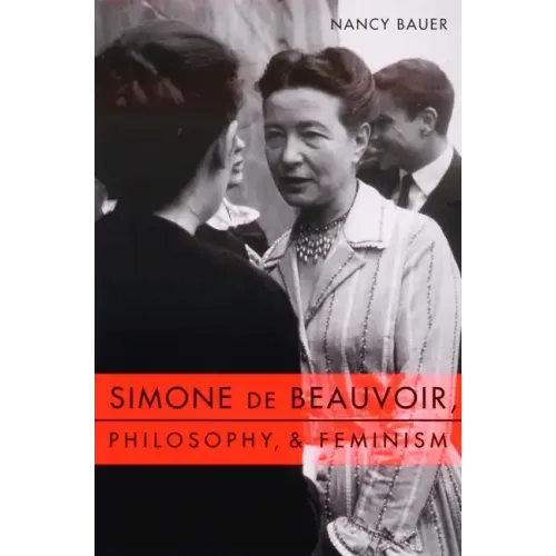Simone de Beauvoir, Philosophy, and Feminism