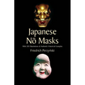 Japanese No Masks: With 300 Illustrations of Authentic Historical Examples