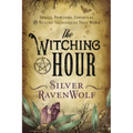 The Witching Hour: Spells, Powders, Formulas, and Witchy Techniques That Work