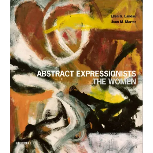 Abstract Expressionists: The Women