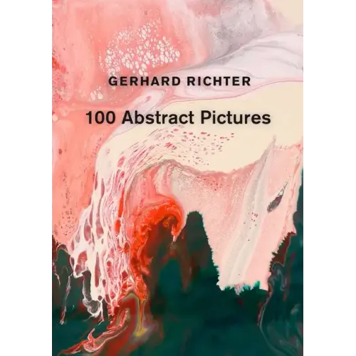 Gerhard Richter: 100 Abstract Pictures