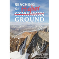 Reaching for Higher Ground: Creating Purpose-driven, Principled, and Powerful Groups