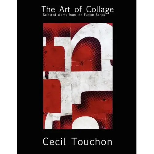 The Art of Collage - Selected Works on Paper by Cecil Touchon