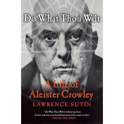 Do What Thou Wilt: A Life of Aleister Crowley