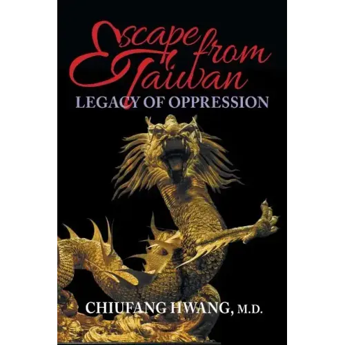 Escape from Taiwan: Legacy of Oppression