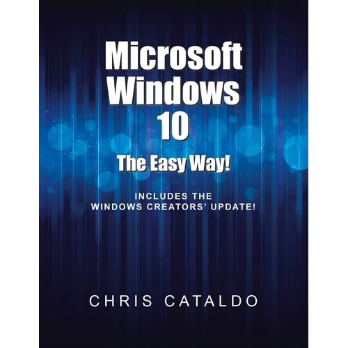 Microsoft Windows 10: The Easy Way!