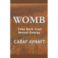 WOMB - Take Back Your Sexual Energy
