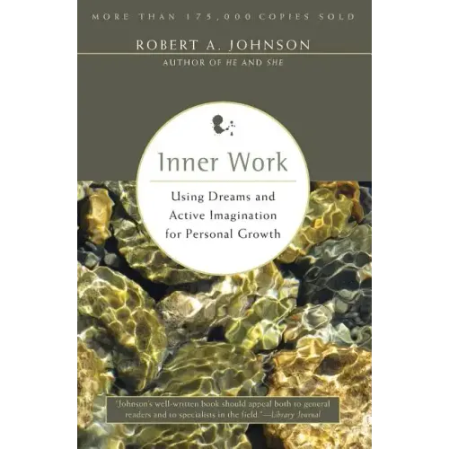 Inner Work: Using Dreams and Active Imagination for Personal Growth