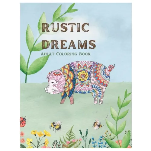 Rustic Dreams: Coloring Book for Adults
