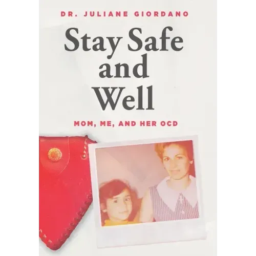 Stay Safe And Well: Mom, Me, And Her OCD