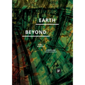 Earth and Beyond in Tumultuous Times