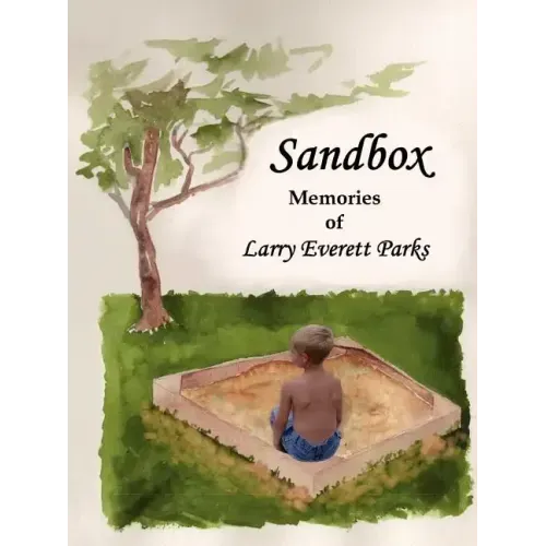 Sandbox: Memories of Larry Everett Parks