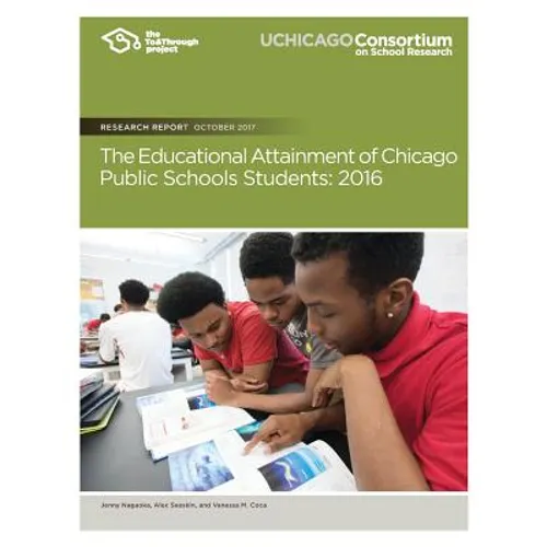 The Educational Attainment of Chicago Public Schools Students: 2016