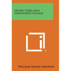 Henry Ford and Greenfield Village - Paperback