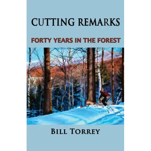 Cutting Remarks: Forty Years in the Forest