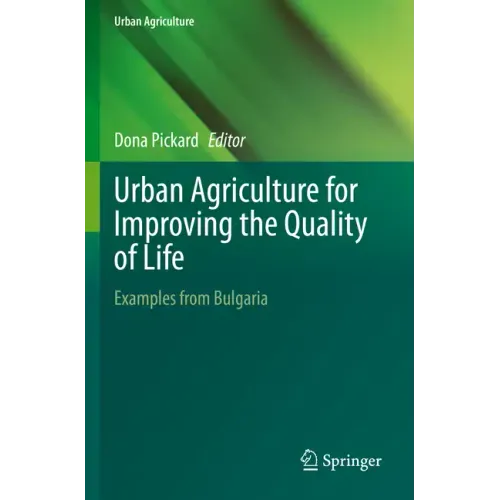 Urban Agriculture for Improving the Quality of Life: Examples from Bulgaria