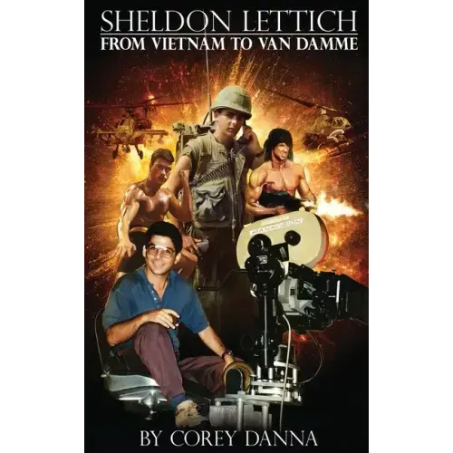 Sheldon Lettich (hardback): From Vietnam to Van Damme