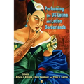 Performing the Us Latina and Latino Borderlands