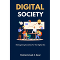 Digital Society: Reimagining Society for the Digital Era