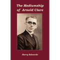 The Mediumship of Arnold Clare