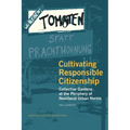 Cultivating Responsible Citizenship: Collective Gardens at the Periphery of Neoliberal Urban Norms