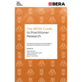 The Bera Guide to Practitioner Research: Developing Professional Knowledge in Educational Research and Practice