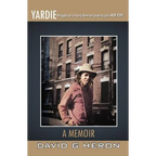 Yardie: Struggles of a Young Jamaican Growing Up in New York a Memoir