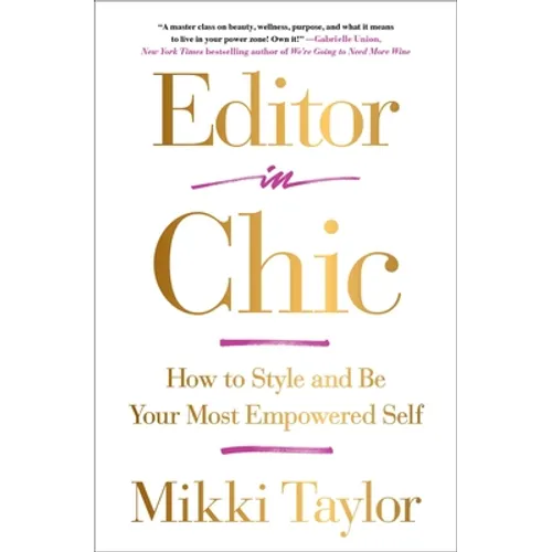 Editor in Chic: How to Style and Be Your Most Empowered Self
