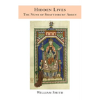 Hidden Lives: the Nuns of Shaftesbury Abbey - Hardcover