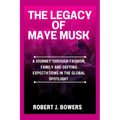 The Legacy of Maye Musk: A Journey Through Fashion, Family and Defying Expectations in the Global spotlight
