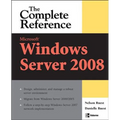 Microsoft Windows Server 2008: The Complete Reference