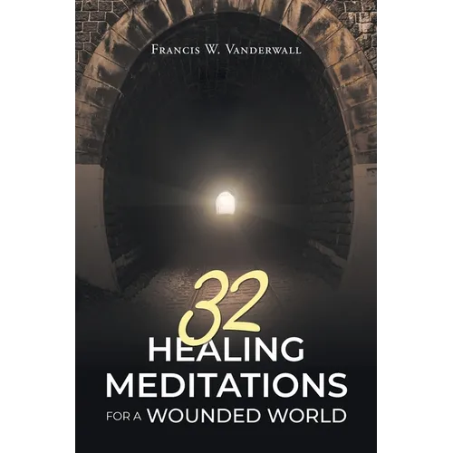 32 Healing Meditations for a Wounded World