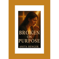 Broken on Purpose