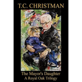 The Mayor's Daughter: A Royal Oak Trilogy