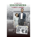 At Home with Schizophrenia: A Family's Journey