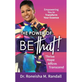 The Power of Be THAT! Transform, Hope, Affirm, Transcend