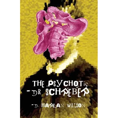 The Psychotic Dr. Schreber