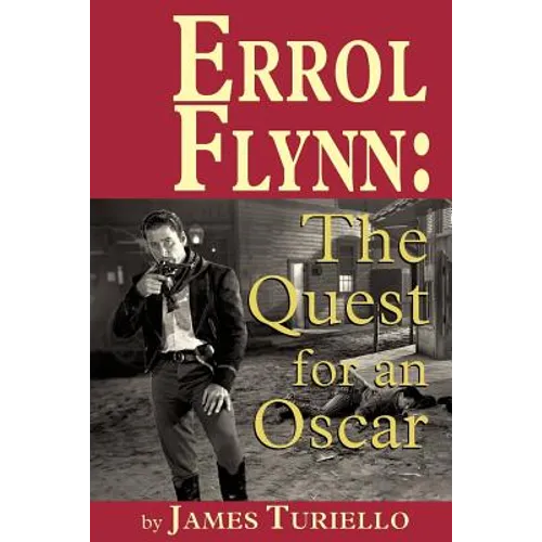 Errol Flynn: The Quest for an Oscar - Paperback