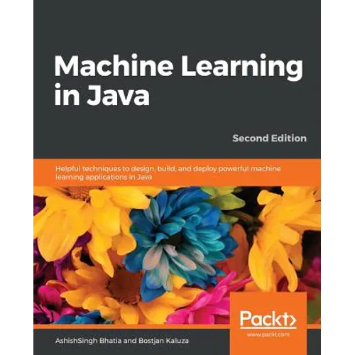 Machine Learning in Java, Second Edition